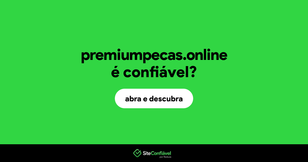 O site premiumpecas.online é confiável?