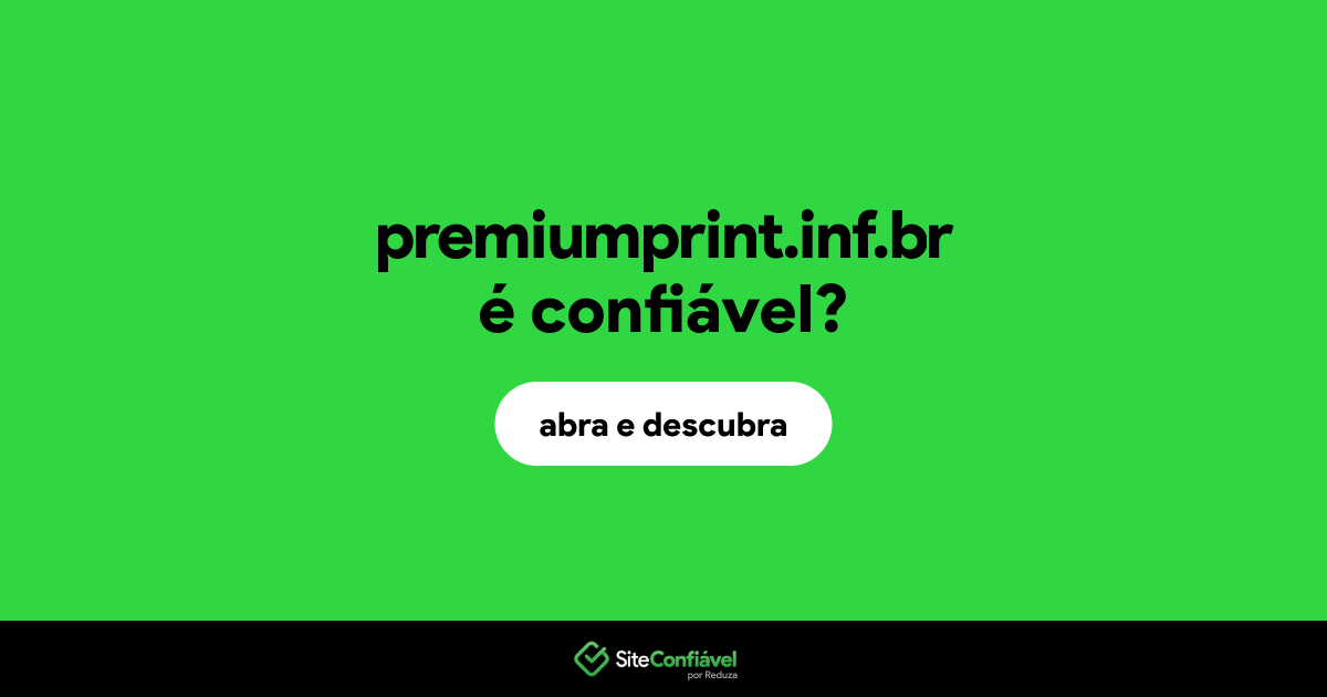 O site premiumprint.inf.br é confiável?