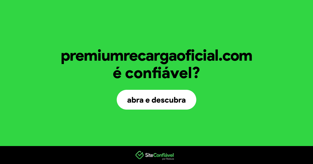 O site premiumrecargaoficial.com é confiável?