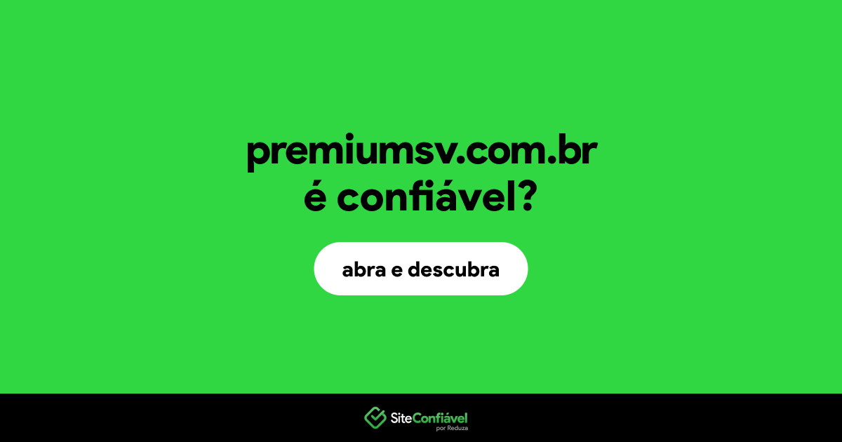 O site premiumsv.com.br é confiável?