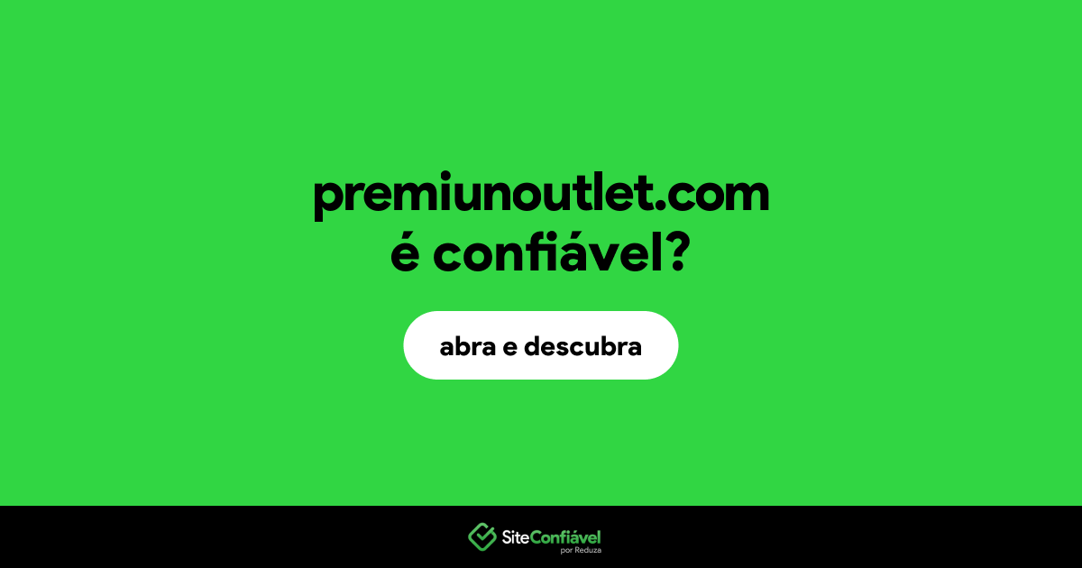O site premiunoutlet.com é confiável?