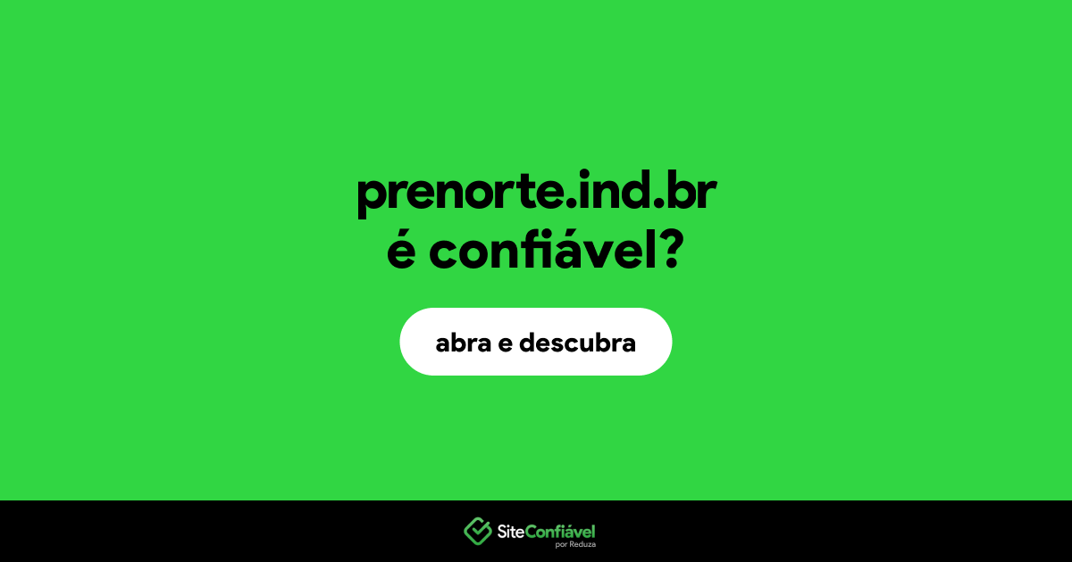 O site prenorte.ind.br é confiável?