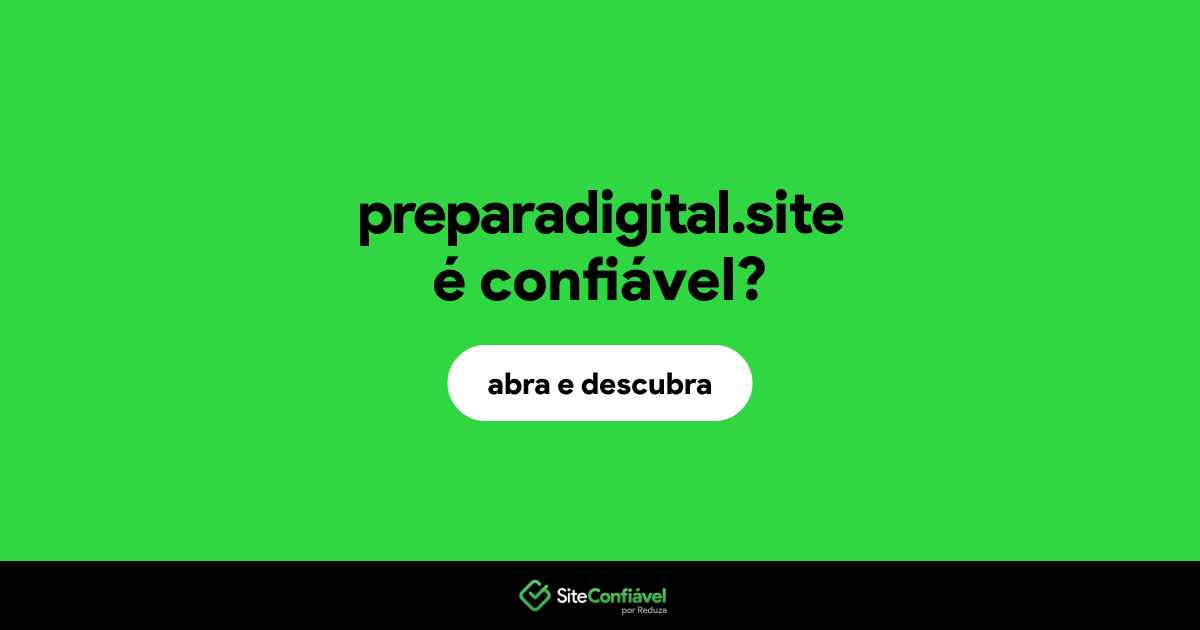 O site preparadigital.site é confiável?