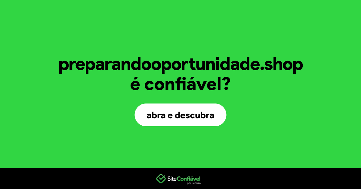 O site preparandooportunidade.shop é confiável?