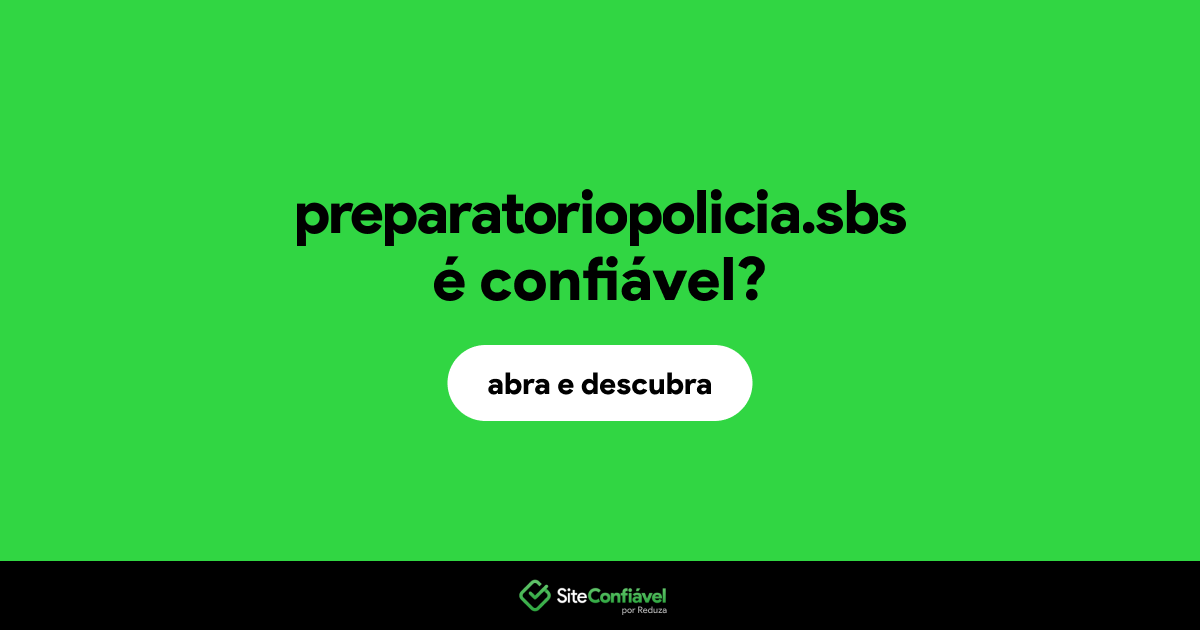 O site preparatoriopolicia.sbs é confiável?