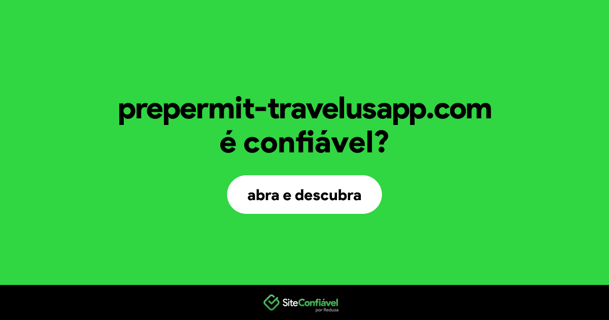 O site prepermit-travelusapp.com é confiável?