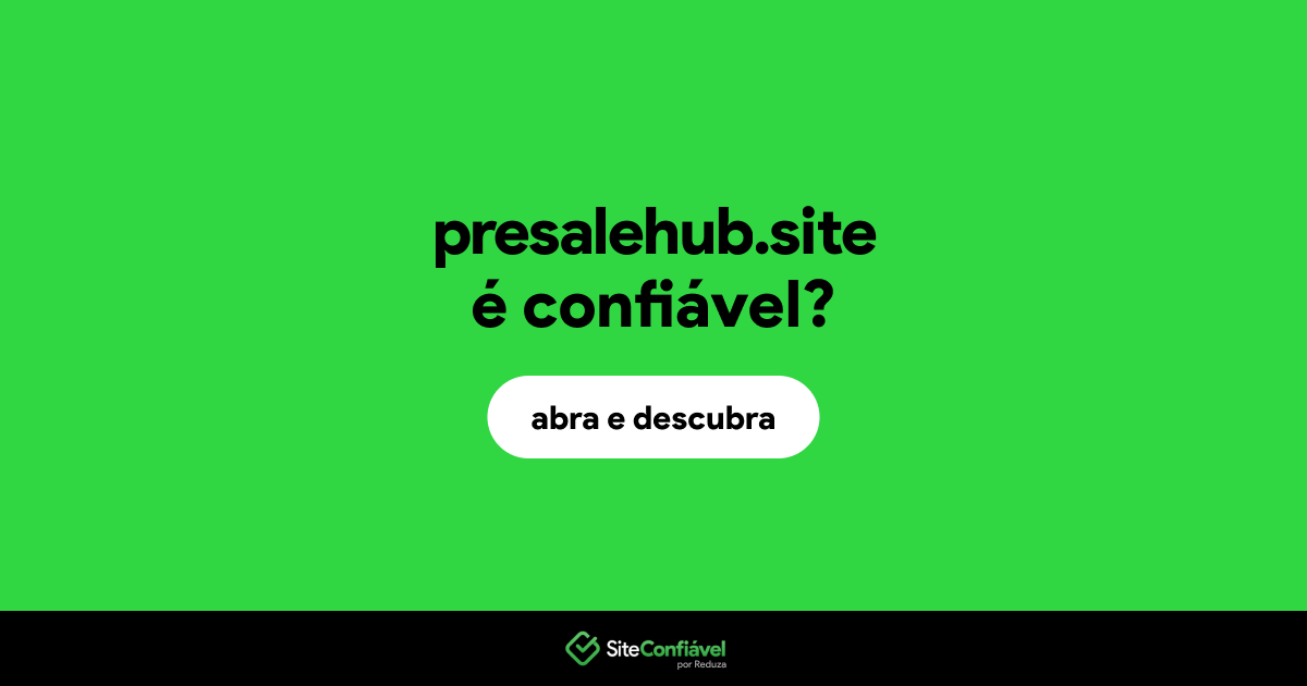 O site presalehub.site é confiável?
