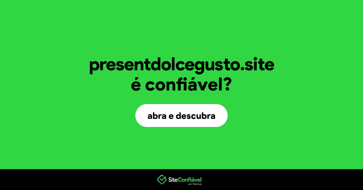 O site presentdolcegusto.site é confiável?