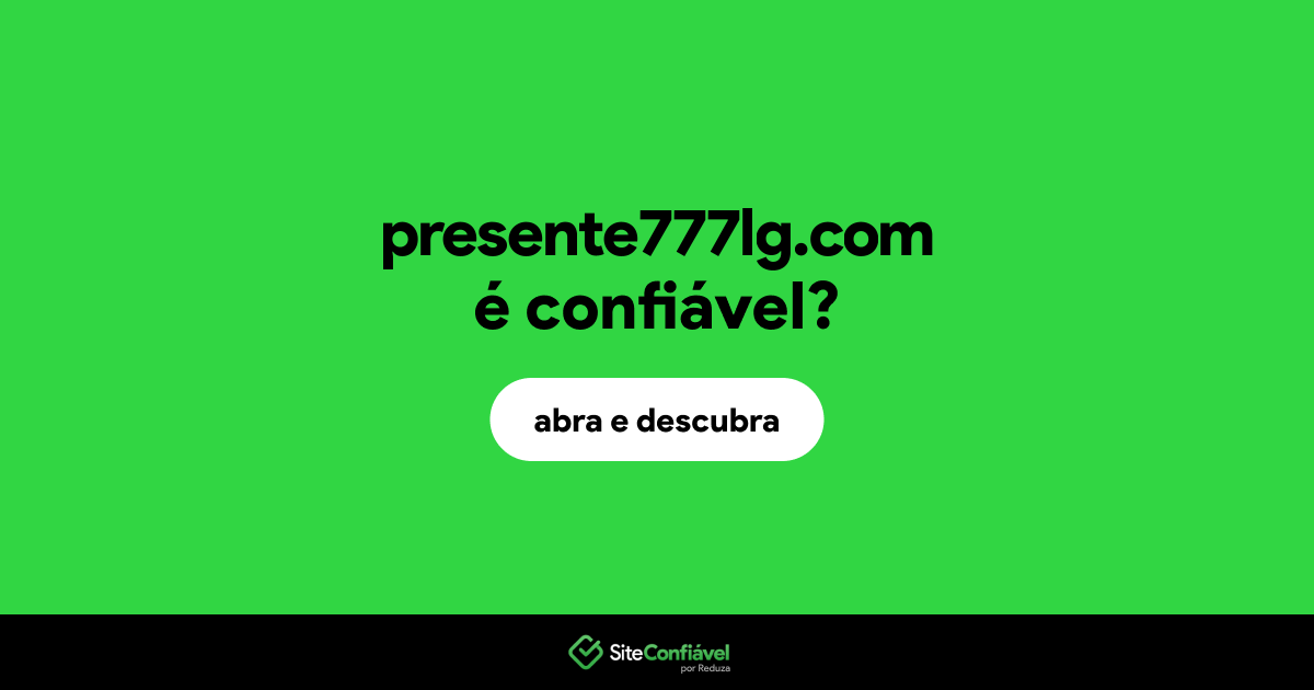 O site presente777lg.com é confiável?