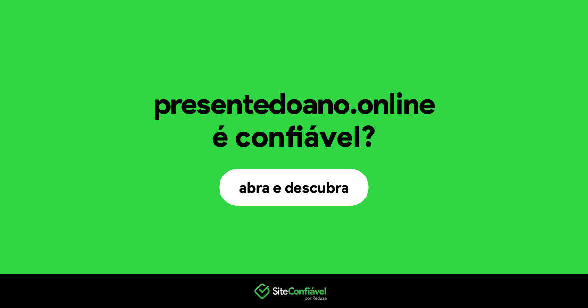 O site presentedoano.online é confiável?