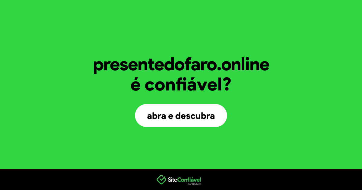O site presentedofaro.online é confiável?