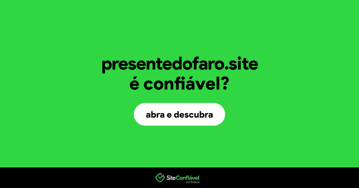O site presentedofaro.site é confiável?