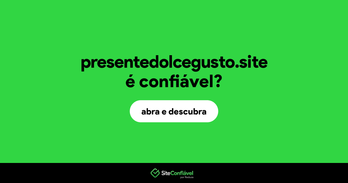 O site presentedolcegusto.site é confiável?
