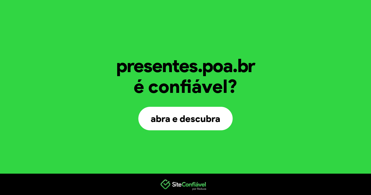 O site presentes.poa.br é confiável?