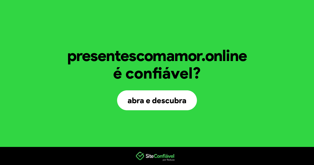 O site presentescomamor.online é confiável?