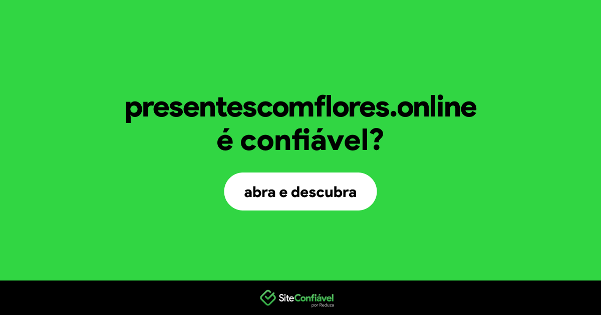 O site presentescomflores.online é confiável?