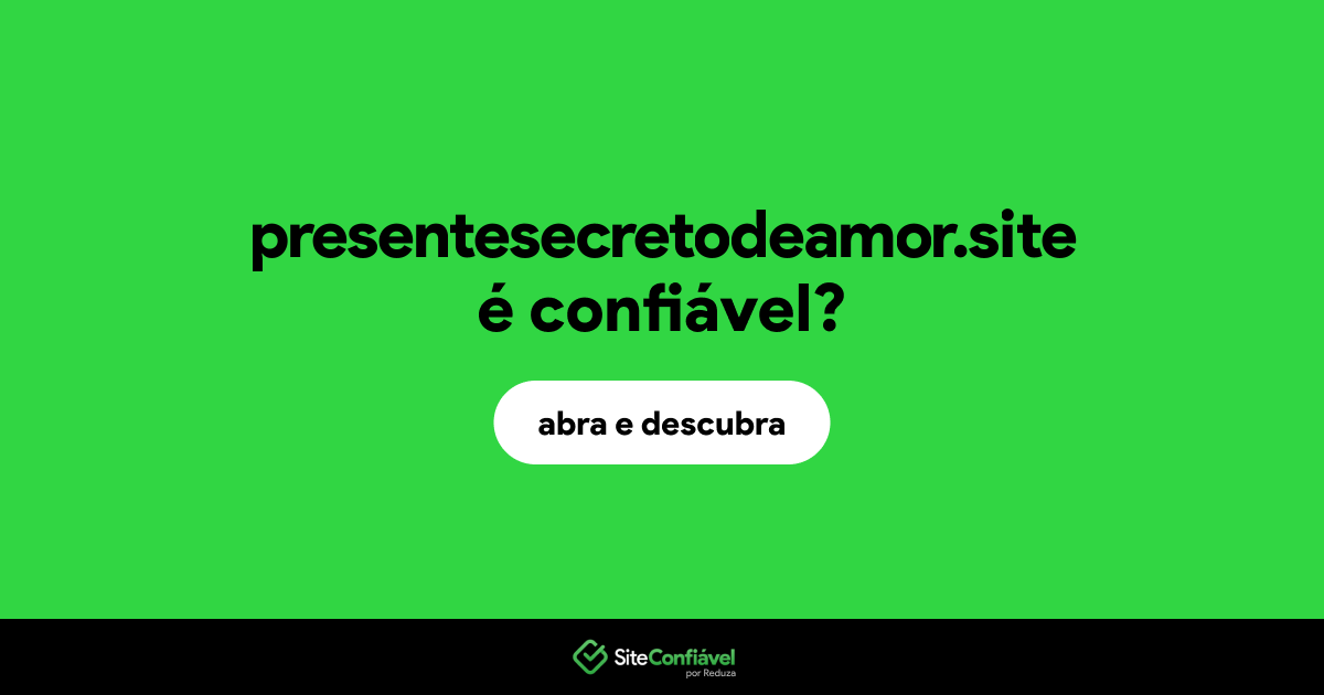 O site presentesecretodeamor.site é confiável?