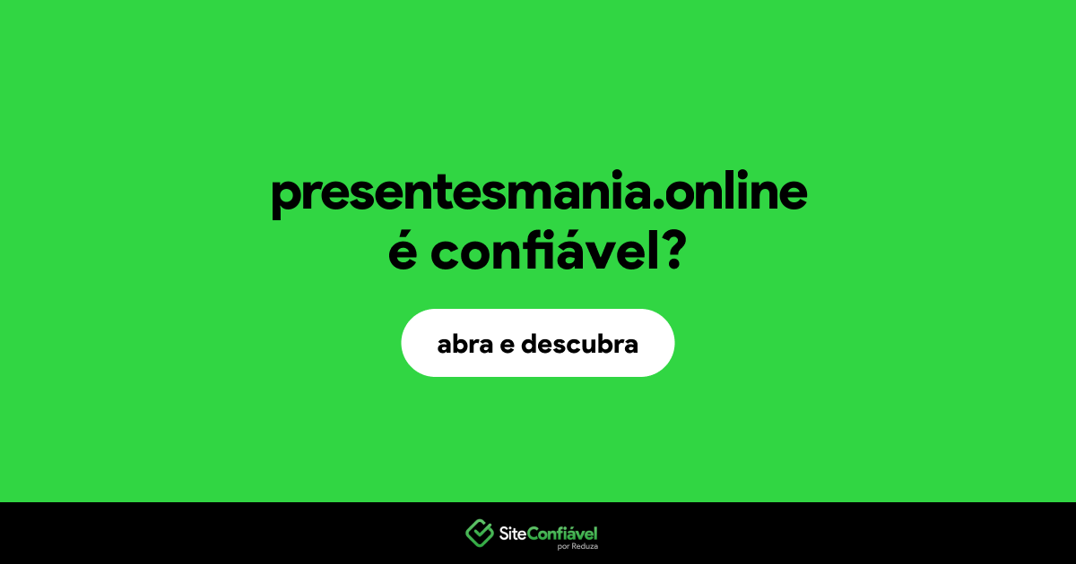 O site presentesmania.online é confiável?