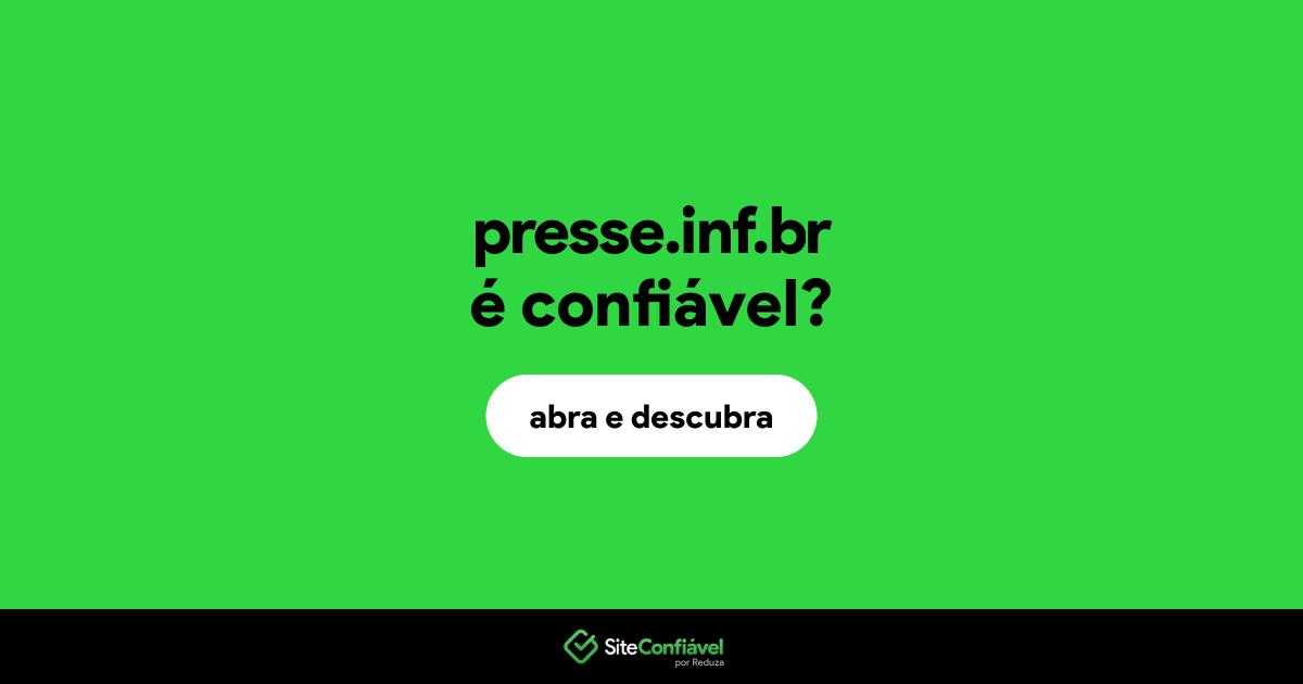O site presse.inf.br é confiável?