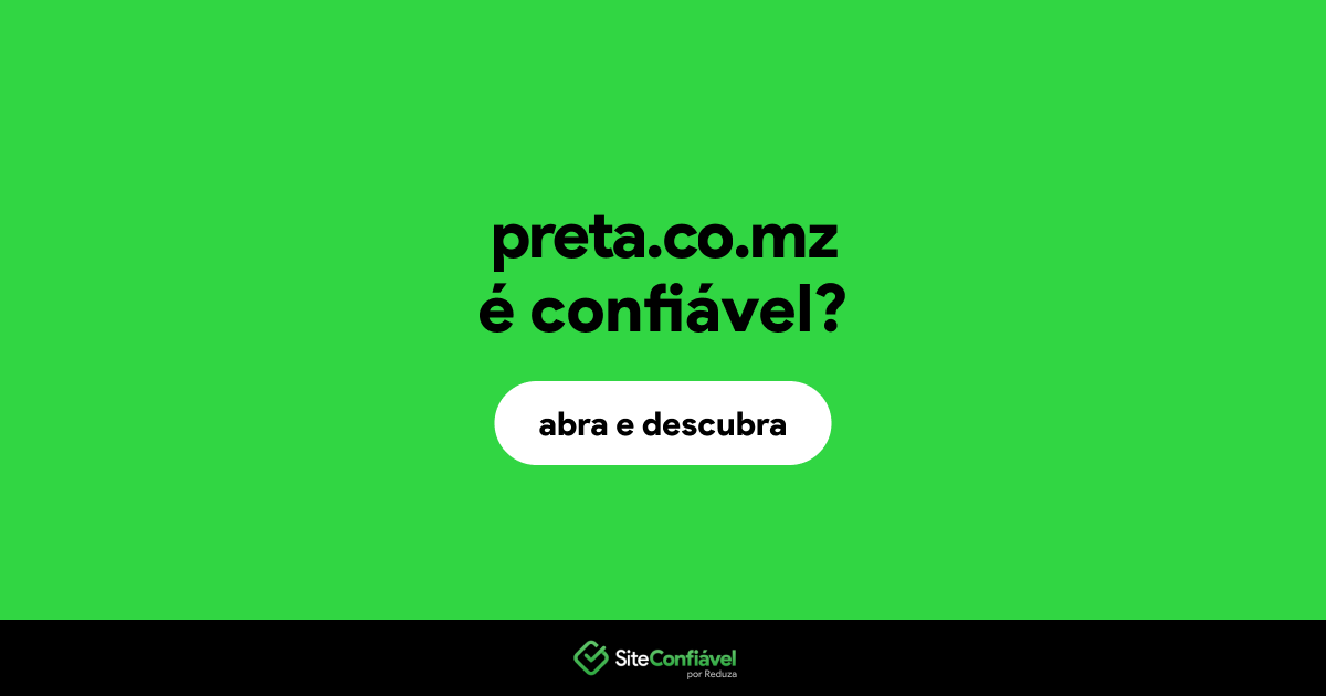 O site preta.co.mz é confiável?