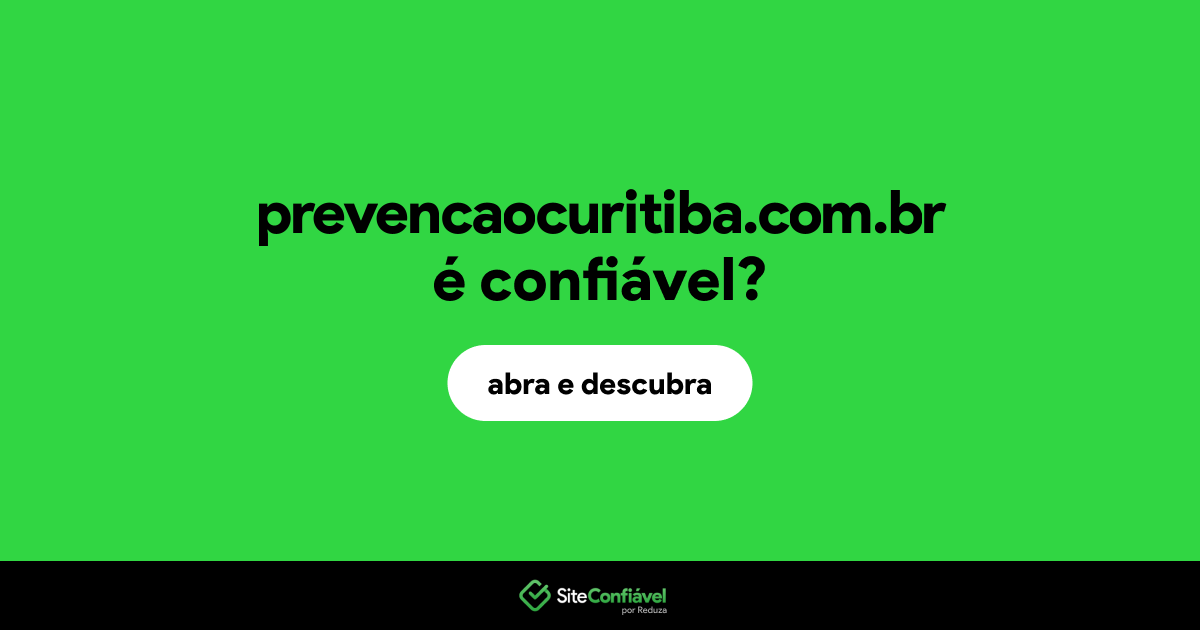 O site prevencaocuritiba.com.br é confiável?