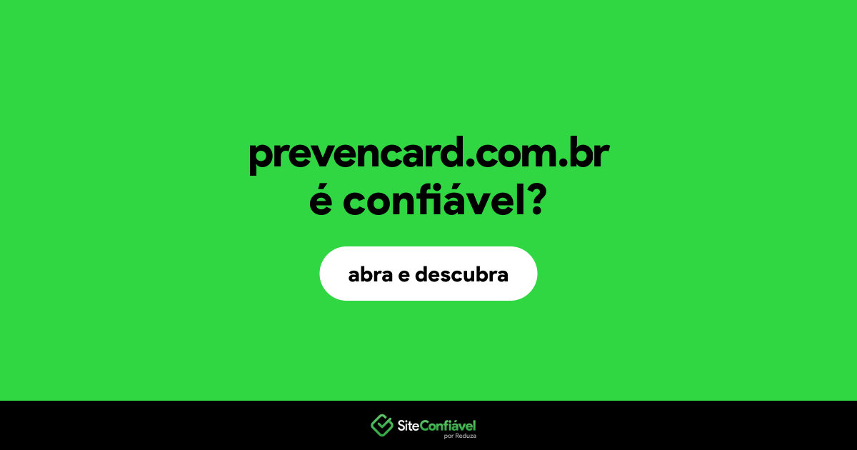 O site prevencard.com.br é confiável?