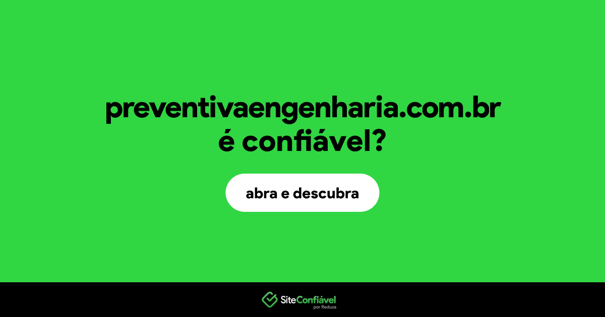 O site preventivaengenharia.com.br é confiável?