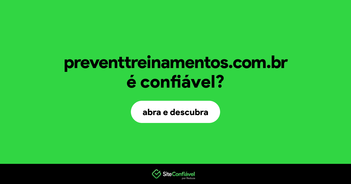 O site preventtreinamentos.com.br é confiável?