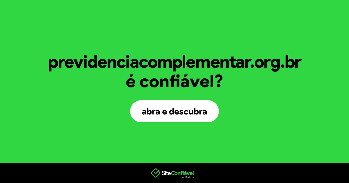 O site previdenciacomplementar.org.br é confiável?