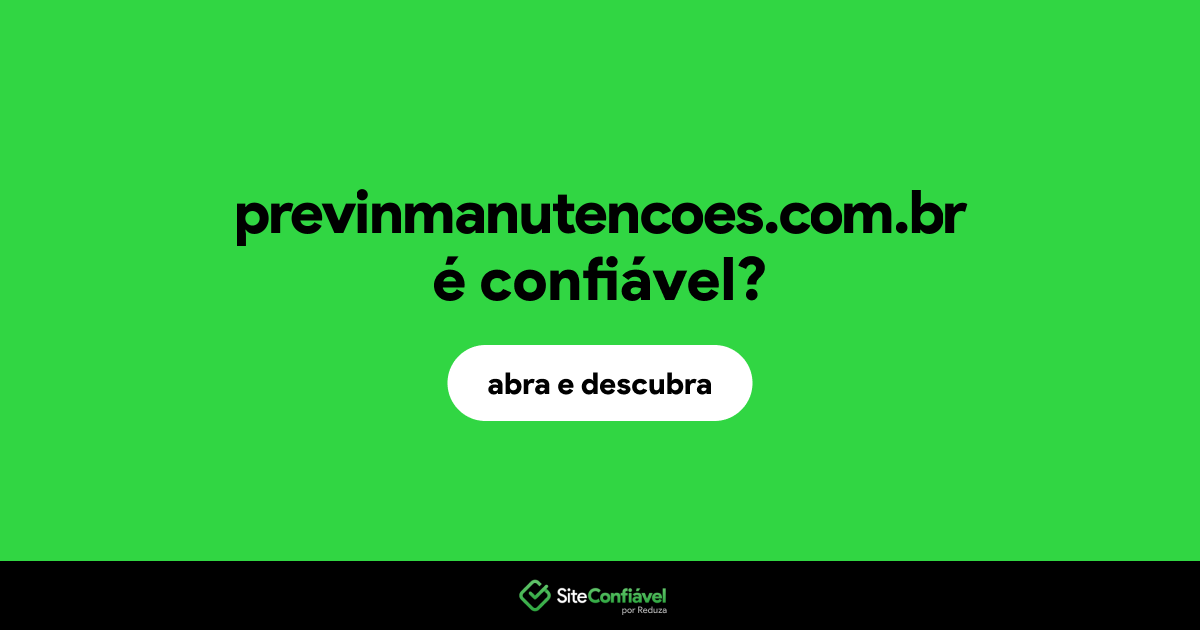 O site previnmanutencoes.com.br é confiável?