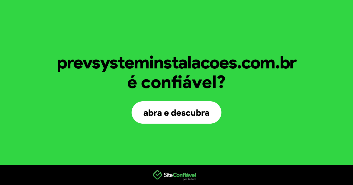 O site prevsysteminstalacoes.com.br é confiável?
