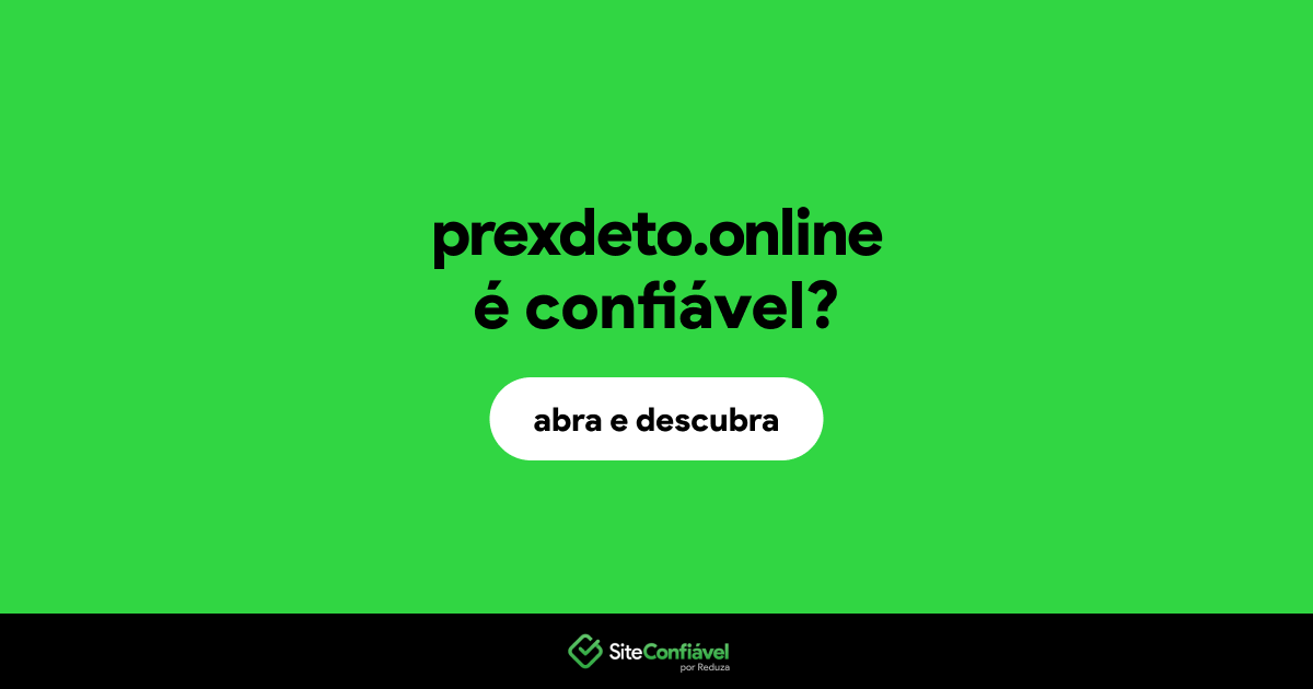 O site prexdeto.online é confiável?