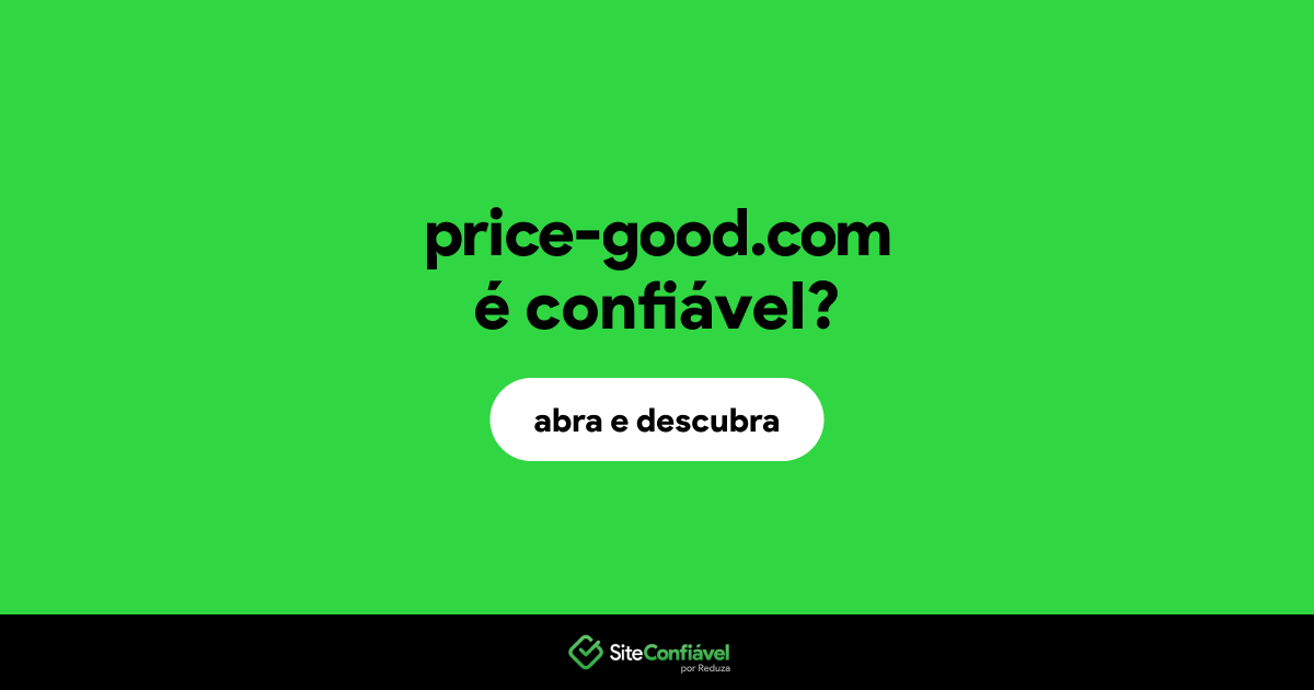 O site price-good.com é confiável?