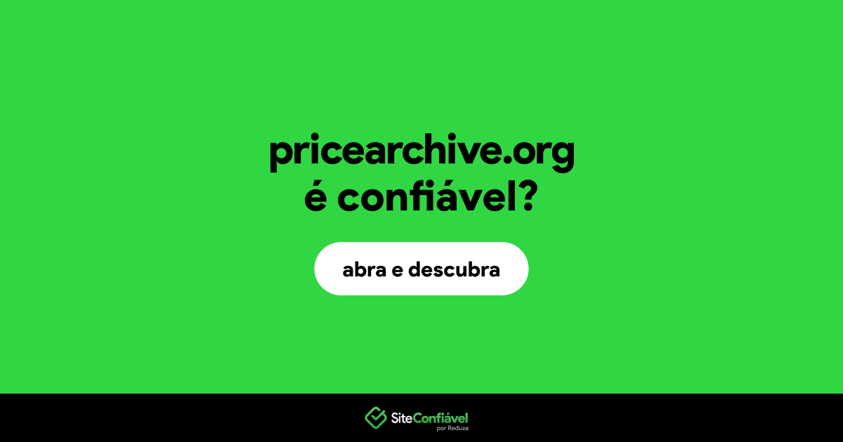 O site pricearchive.org é confiável?