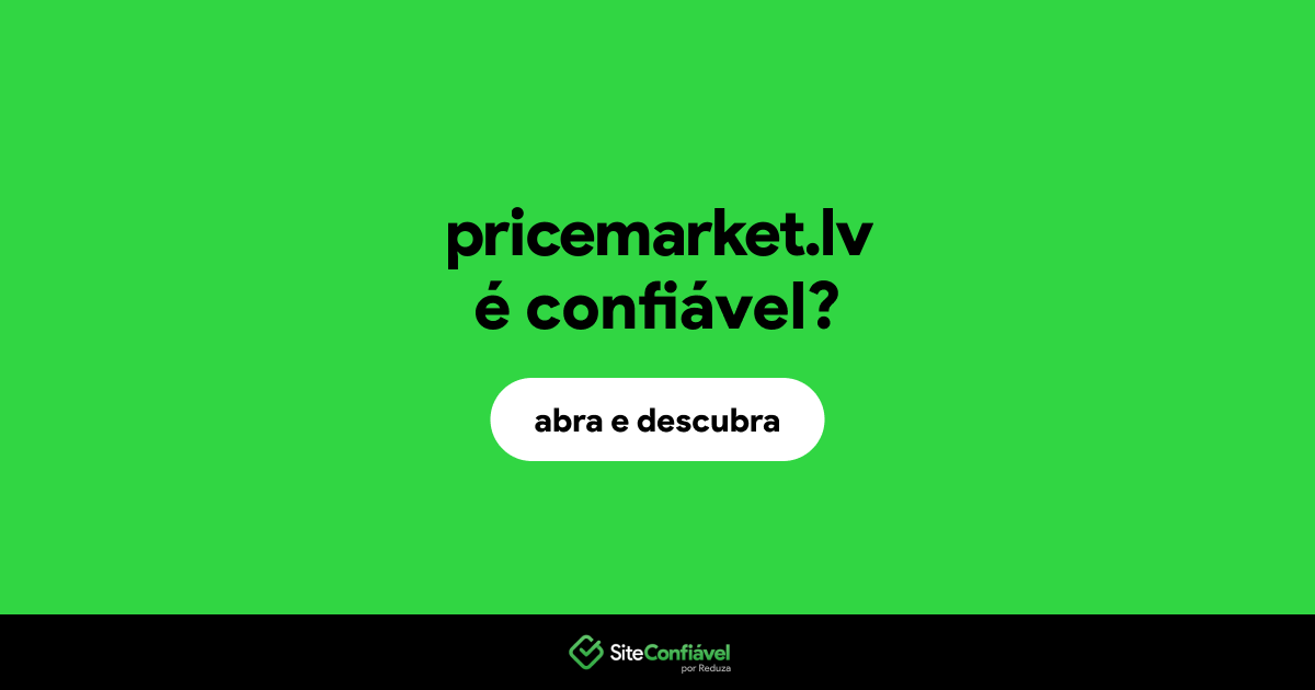 O site pricemarket.lv é confiável?