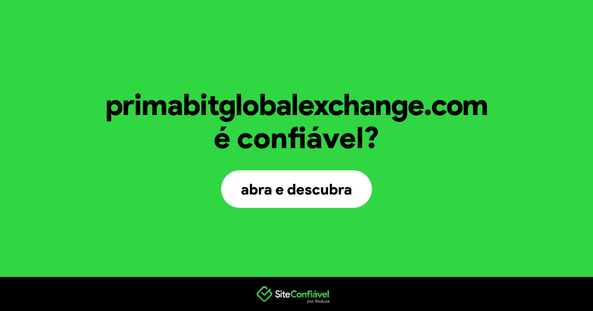 O site primabitglobalexchange.com é confiável?