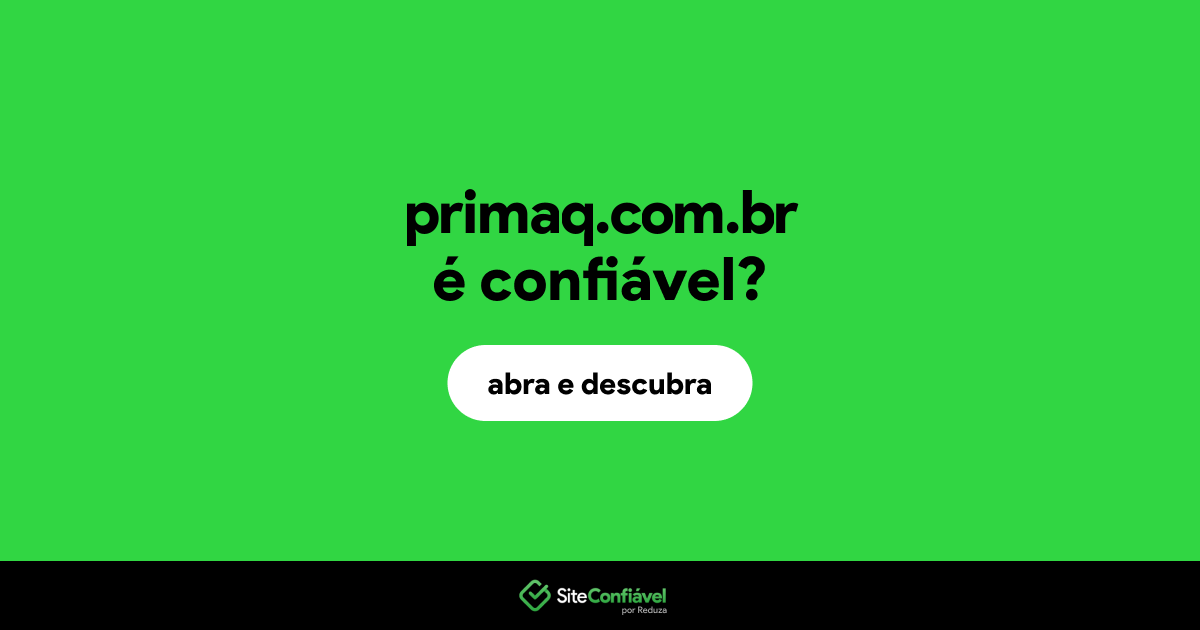 O site primaq.com.br é confiável?
