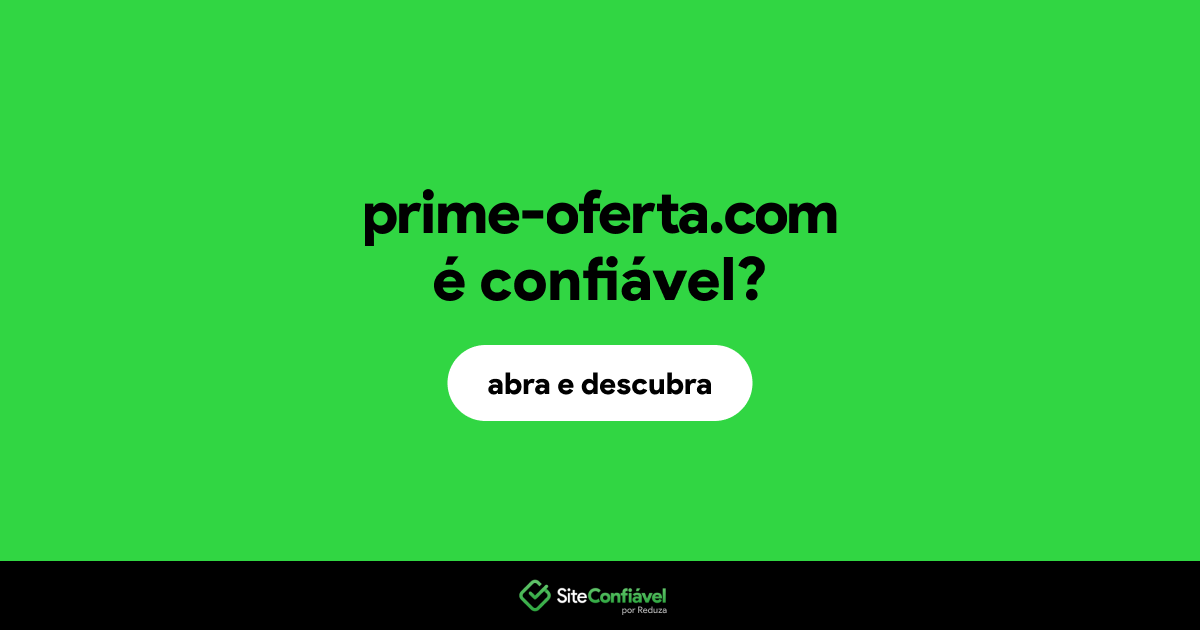O site prime-oferta.com é confiável?