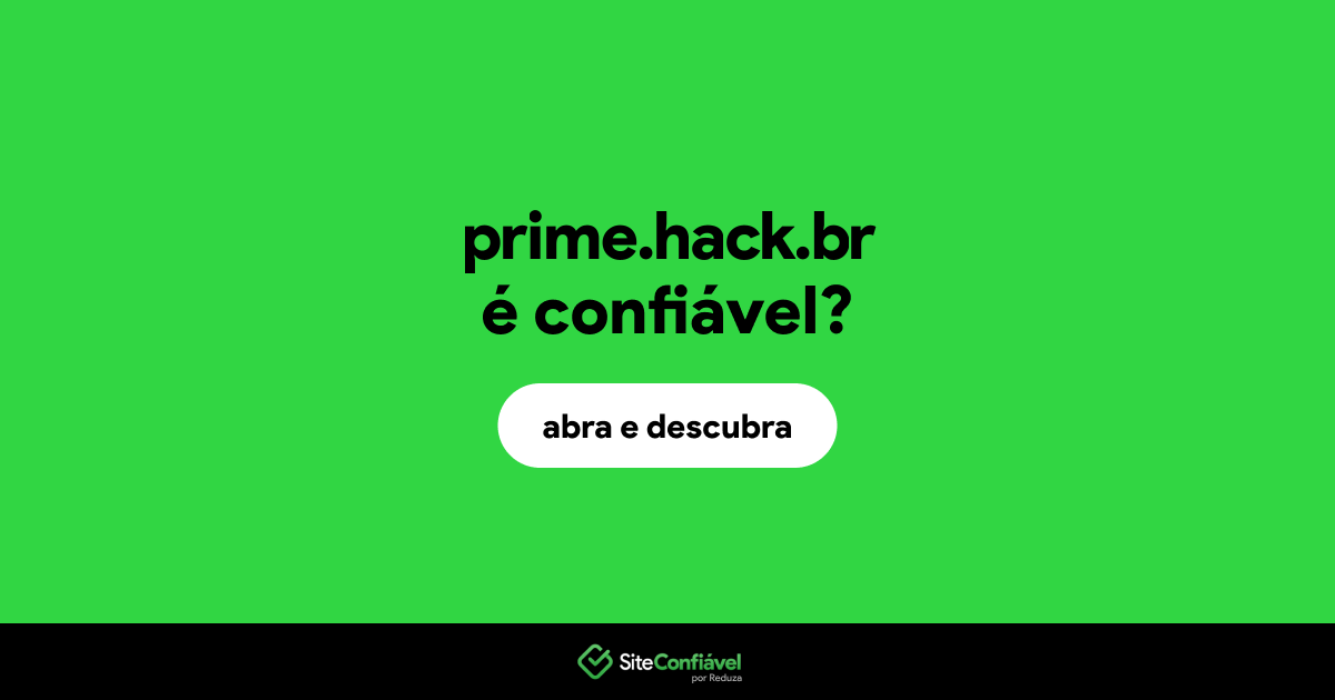 O site prime.hack.br é confiável?
