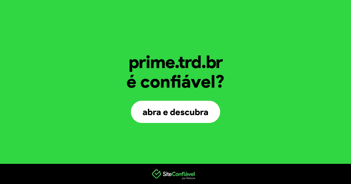 O site prime.trd.br é confiável?