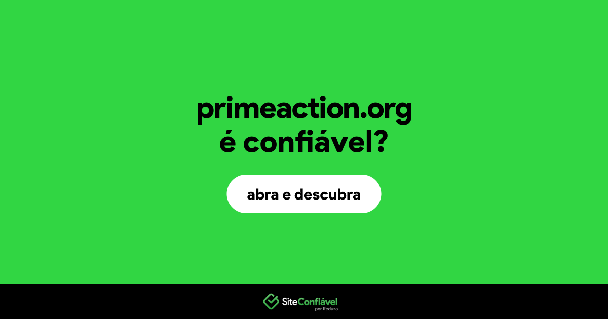 O site primeaction.org é confiável?