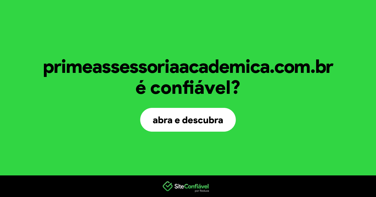 O site primeassessoriaacademica.com.br é confiável?