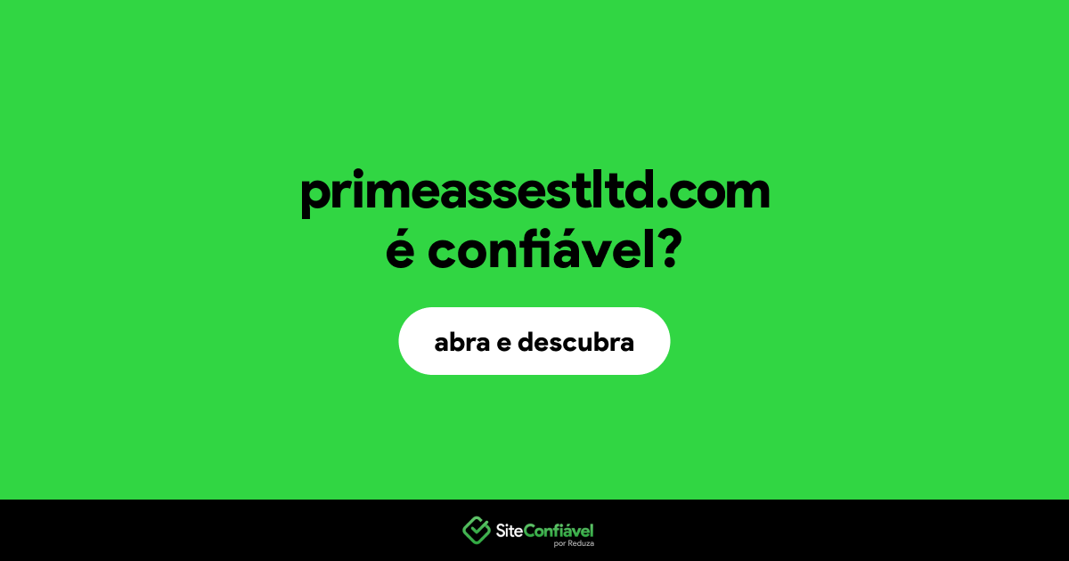 O site primeassestltd.com é confiável?