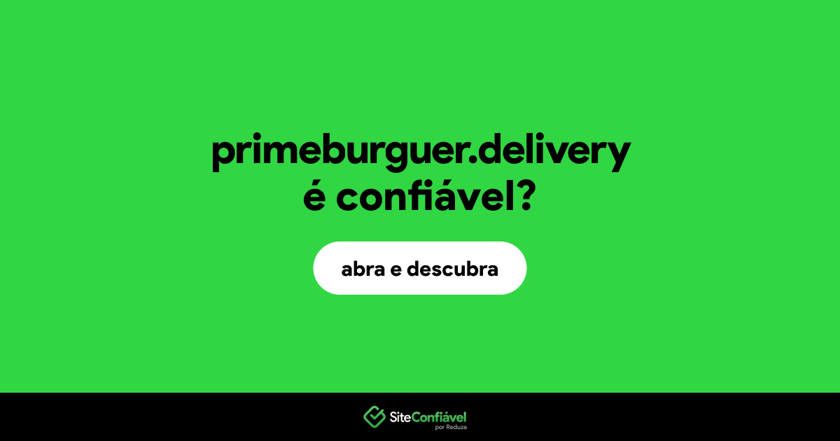 O site primeburguer.delivery é confiável?