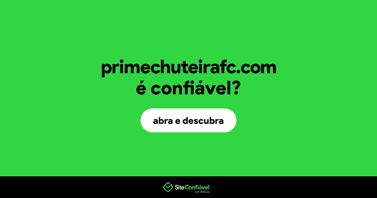 O site primechuteirafc.com é confiável?