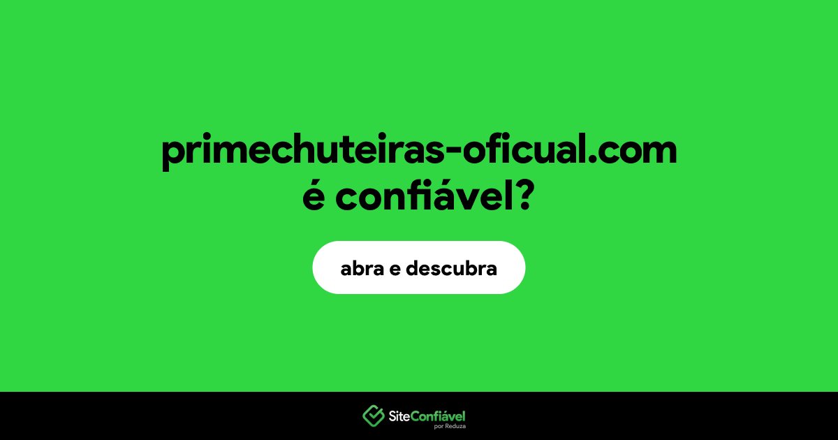 O site primechuteiras-oficual.com é confiável?