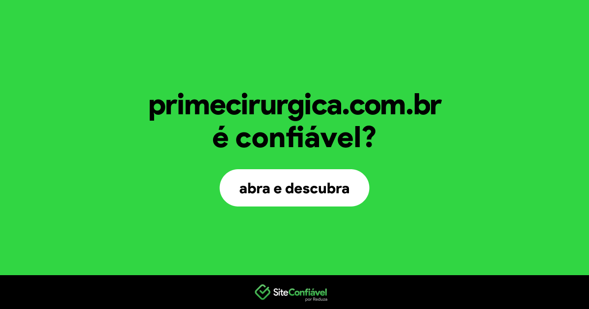 O site primecirurgica.com.br é confiável?
