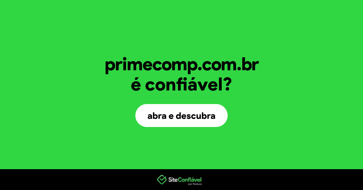 O site primecomp.com.br é confiável?