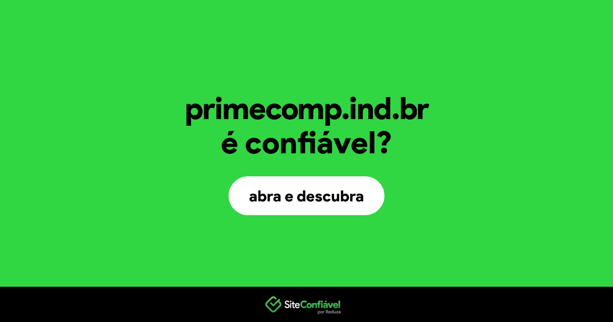 O site primecomp.ind.br é confiável?