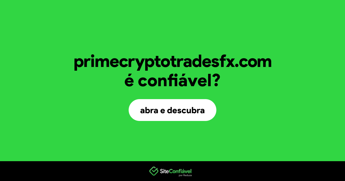 O site primecryptotradesfx.com é confiável?